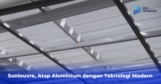 Sunlouvre, Atap Aluminium dengan Teknologi Modern