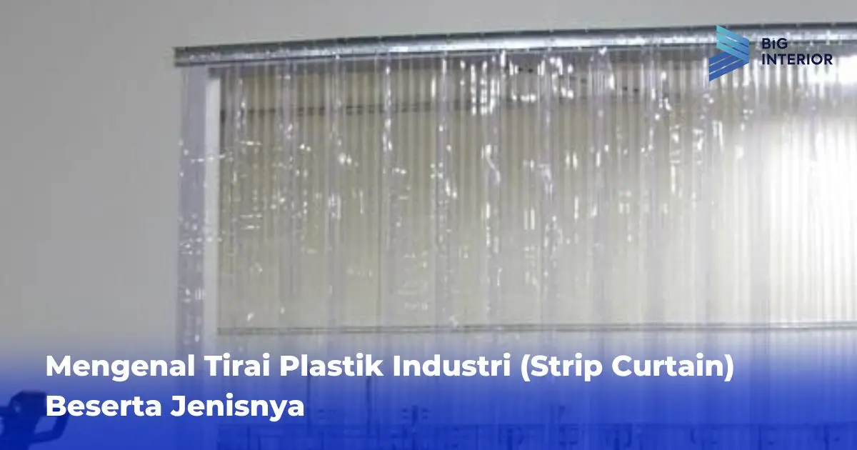 Mengenal Tirai Plastik Industri (Strip Curtain) Beserta Jenisnya