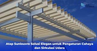 Atap Sunlouvre Solusi Elegan untuk Pengaturan Cahaya dan Sirkulasi Udara