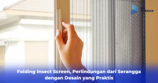 Folding Insect Screen, Perlindungan dari Serangga dengan Desain yang Praktis