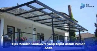 Tips Memilih Sunlouvre yang Tepat untuk Rumah Anda