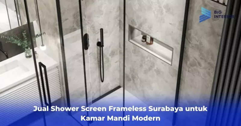 Jual Shower Screen Frameless Surabaya untuk Kamar Mandi Modern
