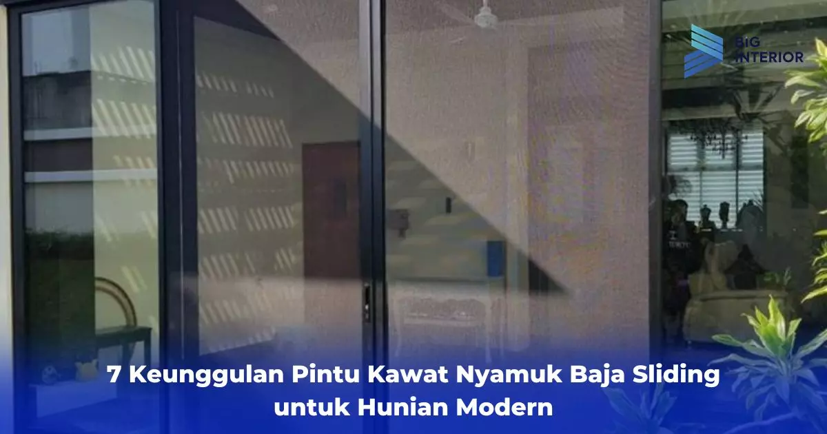 7 Keunggulan Pintu Kawat Nyamuk Baja Sliding untuk Hunian Modern